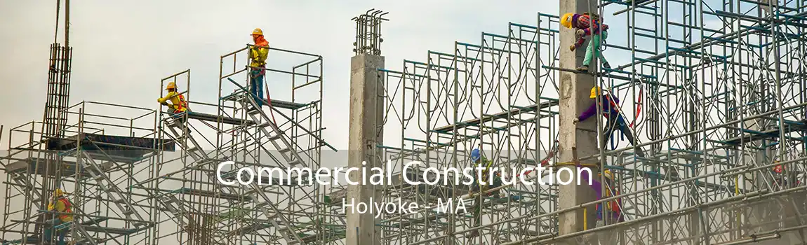 Commercial Construction Holyoke - MA