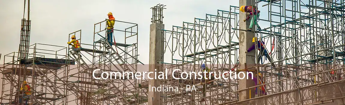 Commercial Construction Indiana - PA