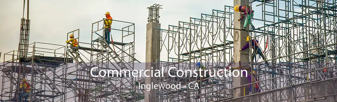 Commercial Construction Inglewood - CA