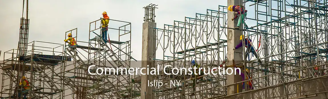 Commercial Construction Islip - NY