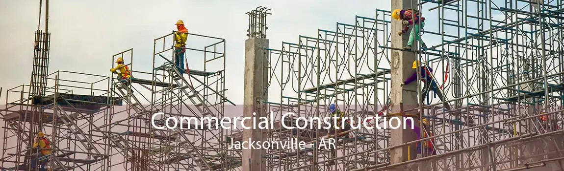 Commercial Construction Jacksonville - AR