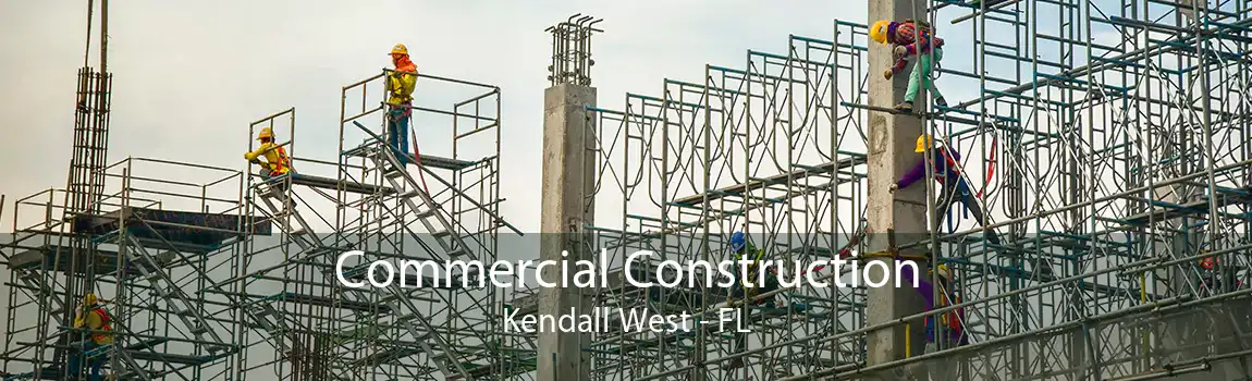 Commercial Construction Kendall West - FL