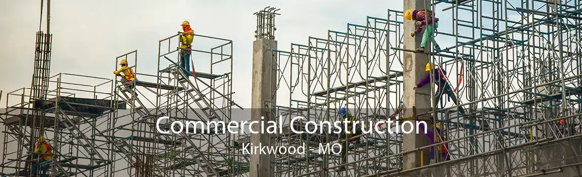 Commercial Construction Kirkwood - MO