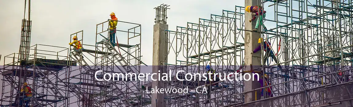 Commercial Construction Lakewood - CA