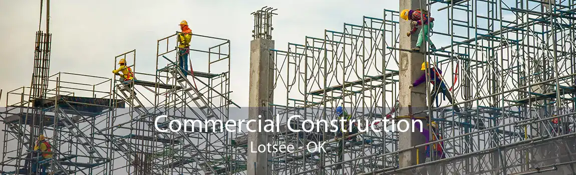 Commercial Construction Lotsee - OK