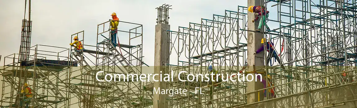 Commercial Construction Margate - FL