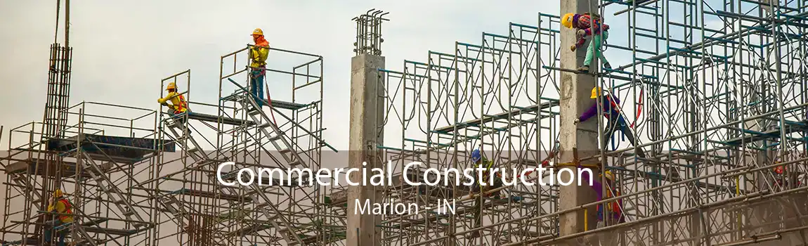 Commercial Construction Marion - IN