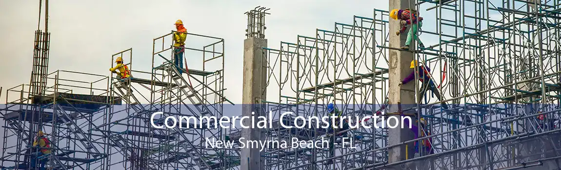 Commercial Construction New Smyrna Beach - FL