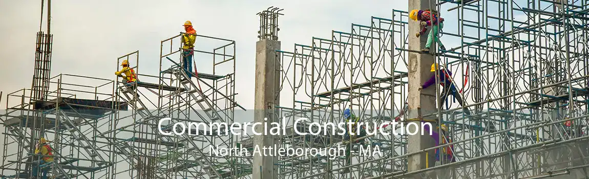 Commercial Construction North Attleborough - MA