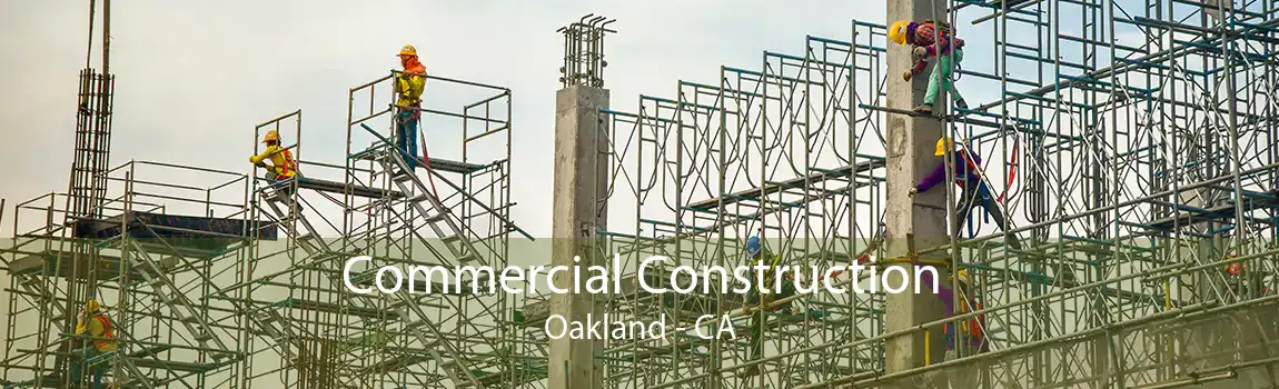 Commercial Construction Oakland - CA