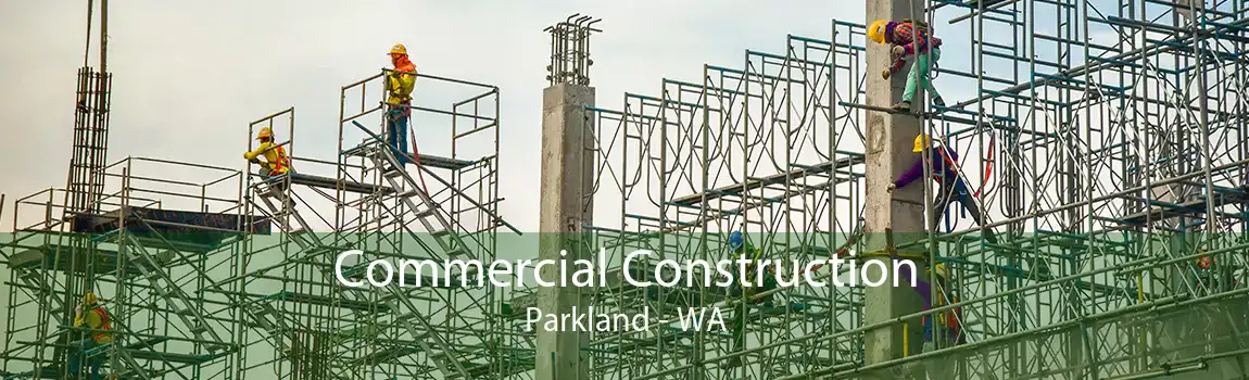 Commercial Construction Parkland - WA