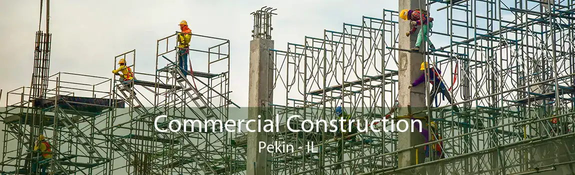 Commercial Construction Pekin - IL