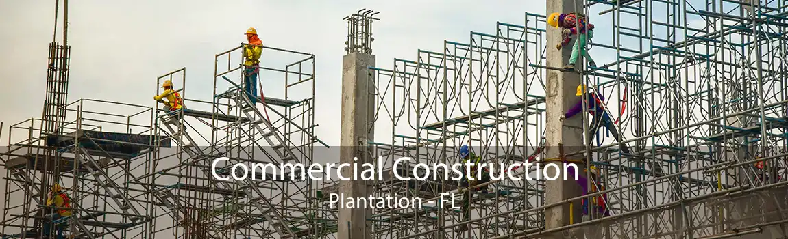 Commercial Construction Plantation - FL