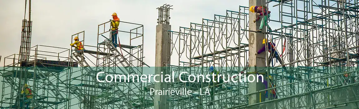 Commercial Construction Prairieville - LA