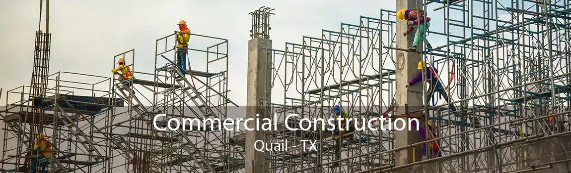 Commercial Construction Quail - TX