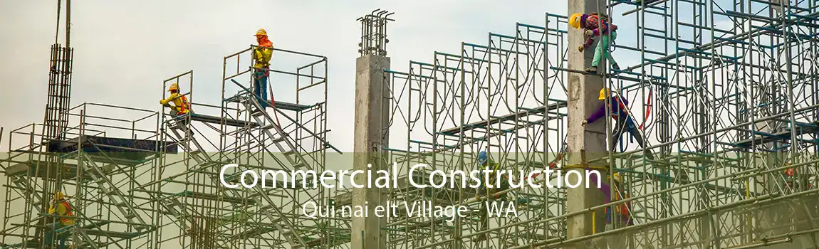 Commercial Construction Qui nai elt Village - WA