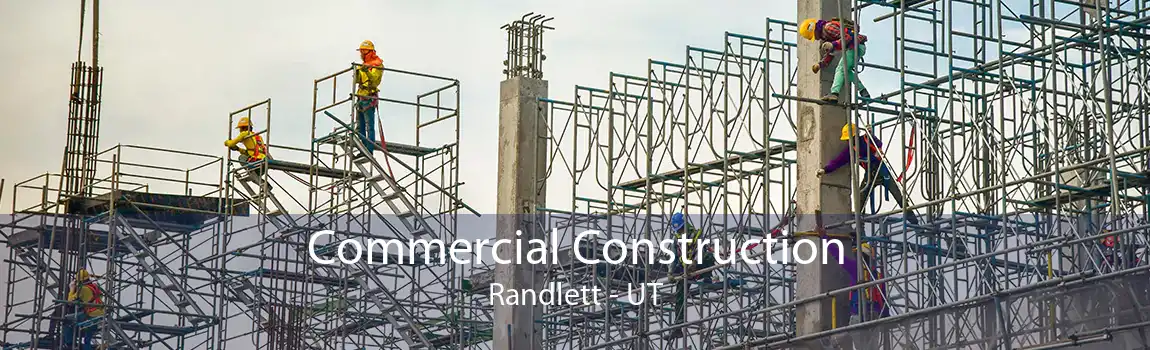 Commercial Construction Randlett - UT