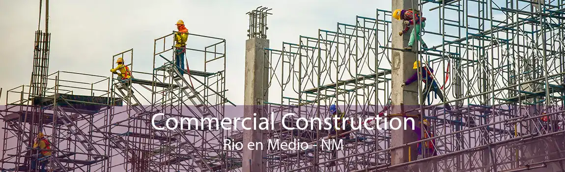 Commercial Construction Rio en Medio - NM