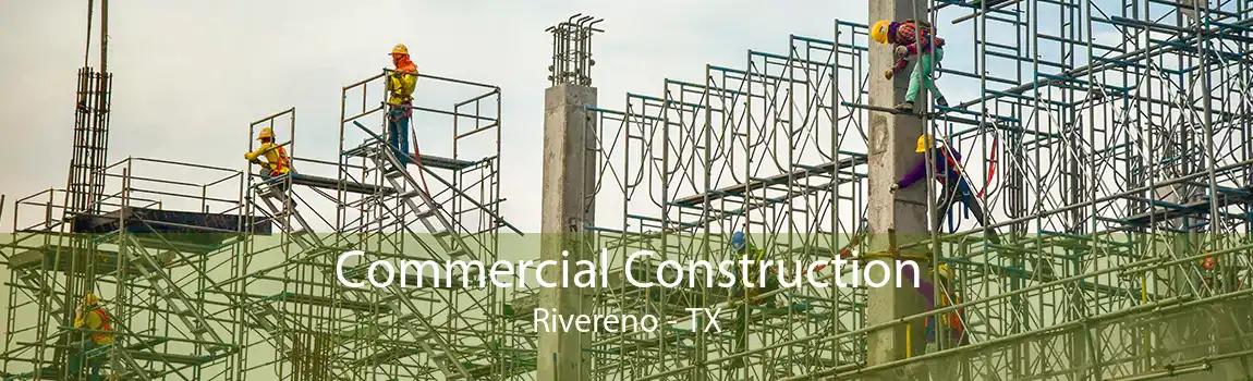 Commercial Construction Rivereno - TX