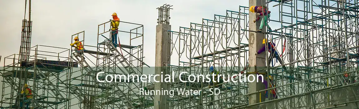 Commercial Construction Running Water - SD