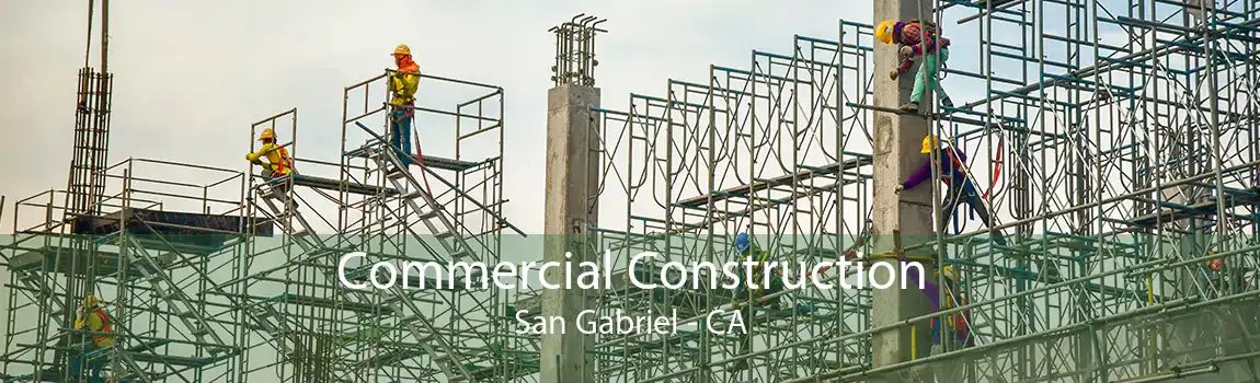 Commercial Construction San Gabriel - CA