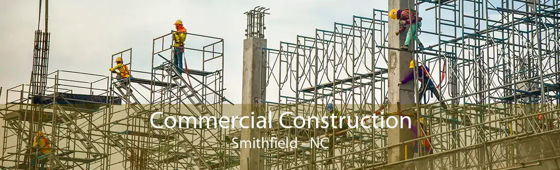 Commercial Construction Smithfield - NC