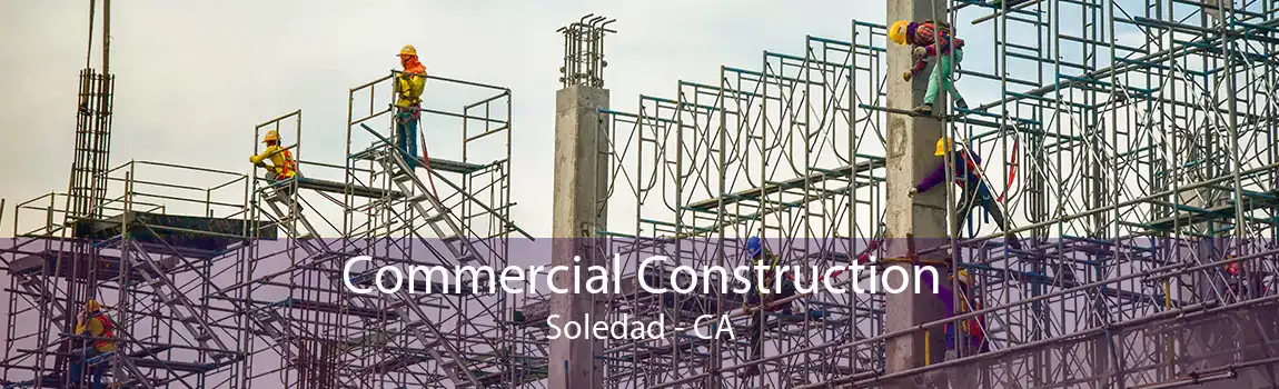 Commercial Construction Soledad - CA