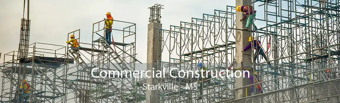 Commercial Construction Starkville - MS