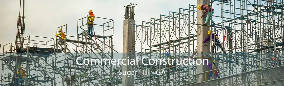 Commercial Construction Sugar Hill - GA