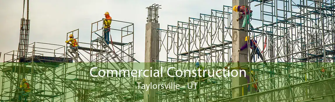 Commercial Construction Taylorsville - UT