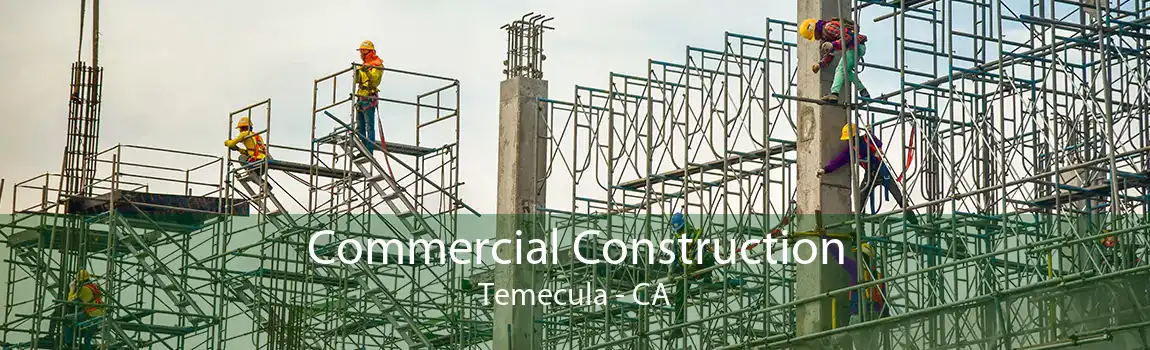 Commercial Construction Temecula - CA