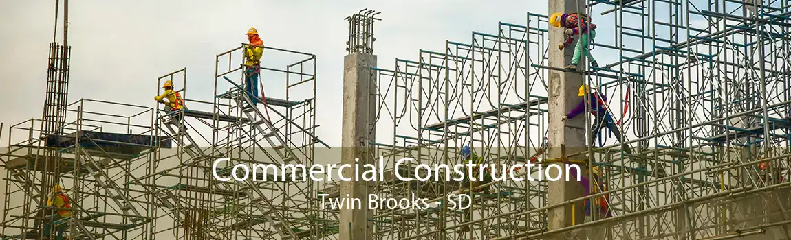 Commercial Construction Twin Brooks - SD