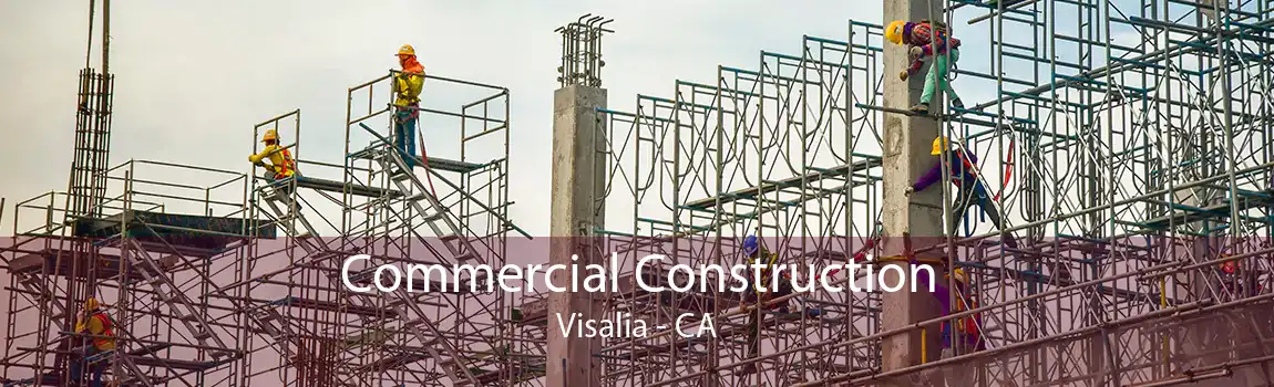 Commercial Construction Visalia - CA