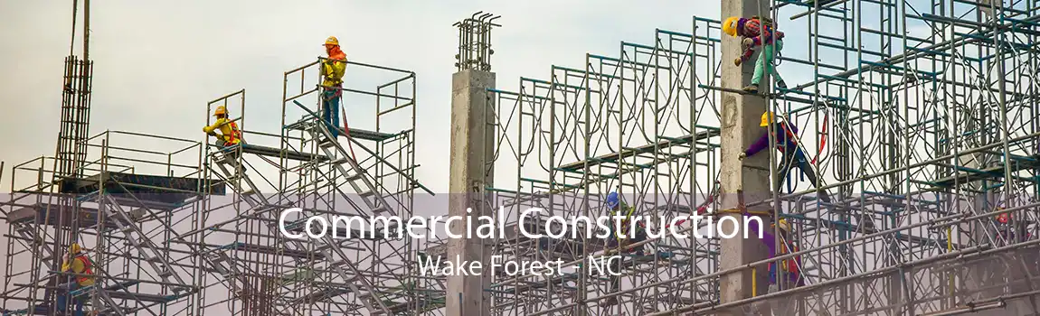 Commercial Construction Wake Forest - NC