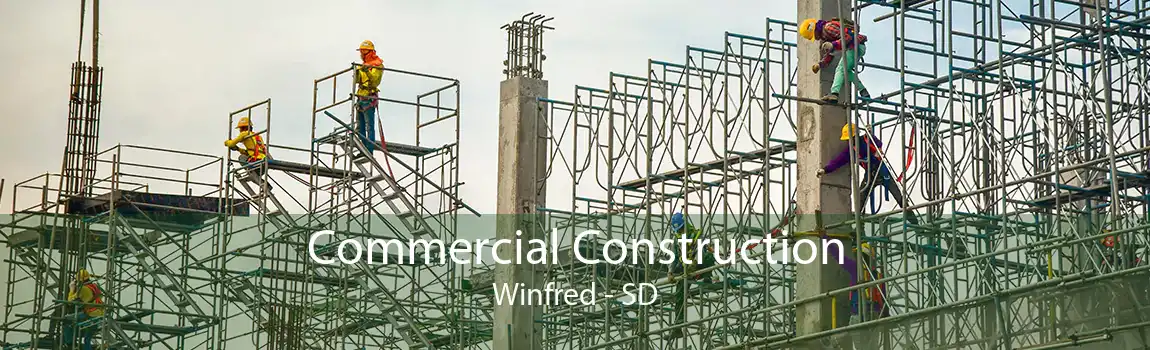 Commercial Construction Winfred - SD