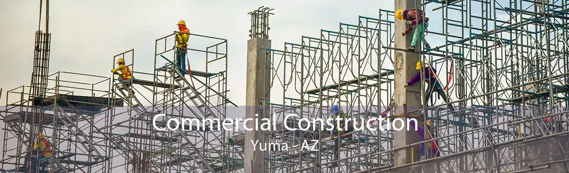 Commercial Construction Yuma - AZ