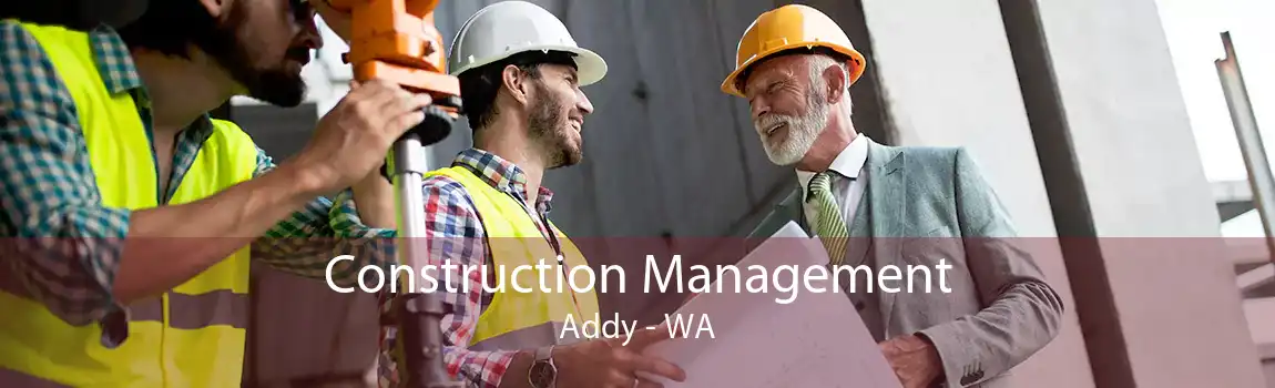 Construction Management Addy - WA