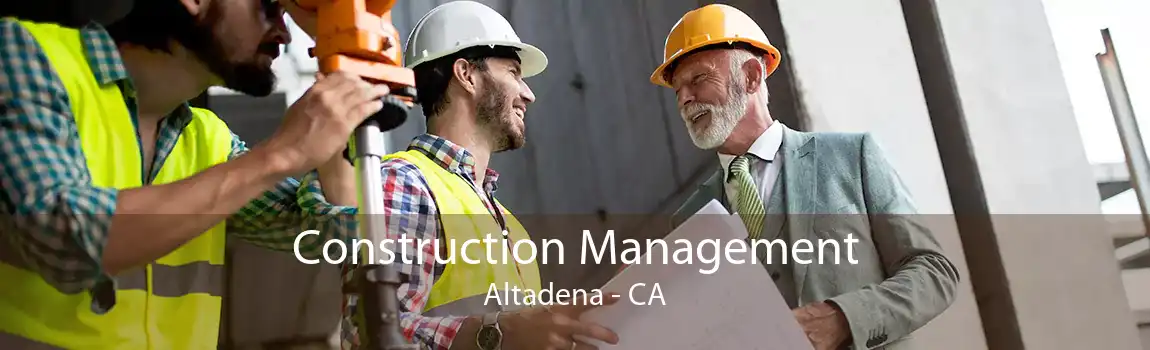 Construction Management Altadena - CA