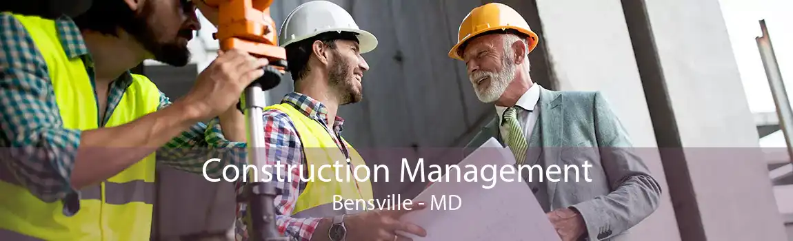 Construction Management Bensville - MD