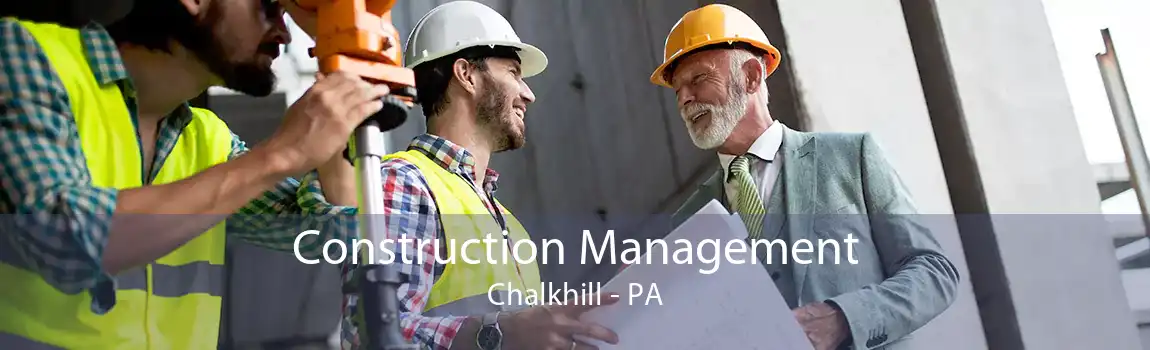 Construction Management Chalkhill - PA