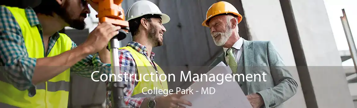 Construction Management College Park - MD