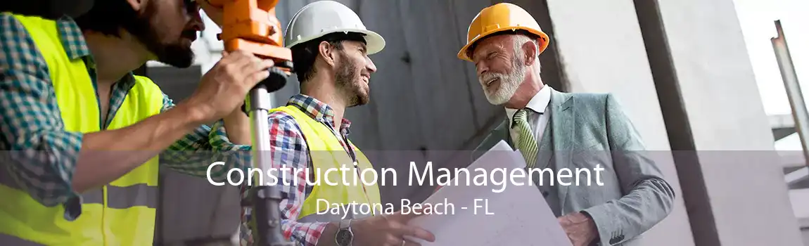 Construction Management Daytona Beach - FL