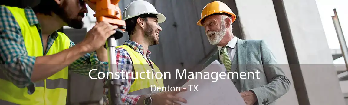 Construction Management Denton - TX