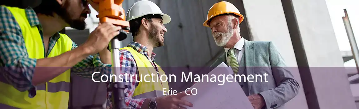 Construction Management Erie - CO