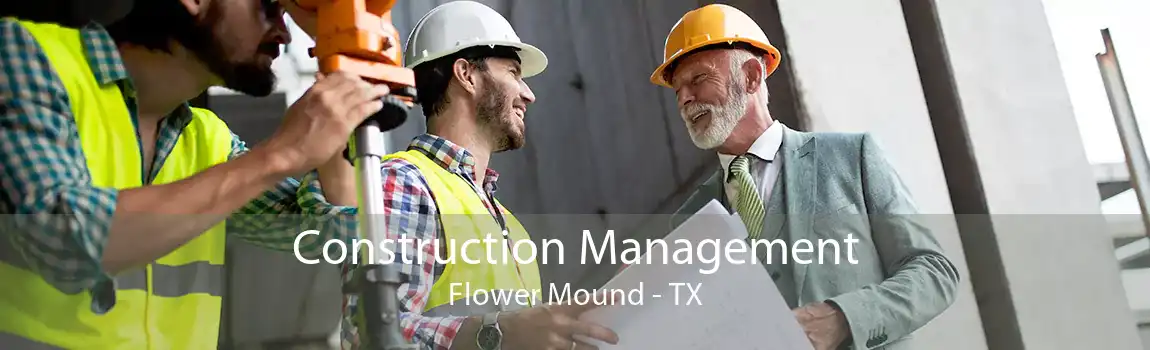 Construction Management Flower Mound - TX