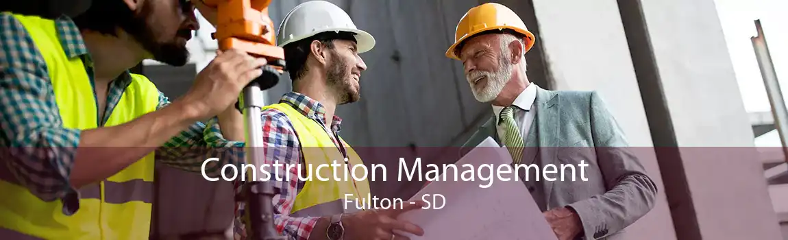 Construction Management Fulton - SD