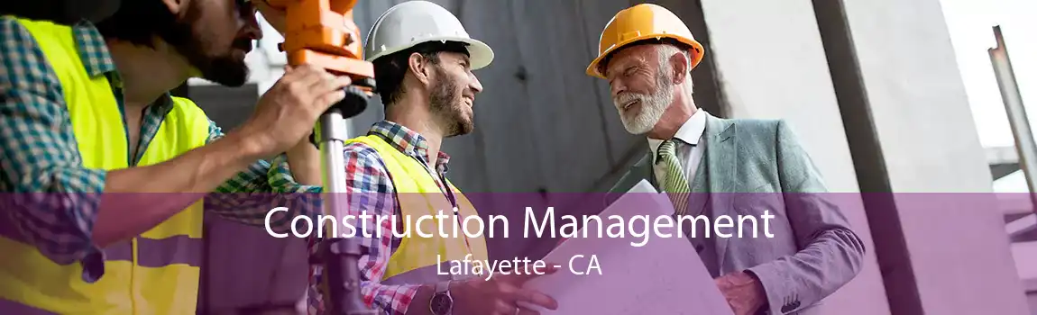 Construction Management Lafayette - CA