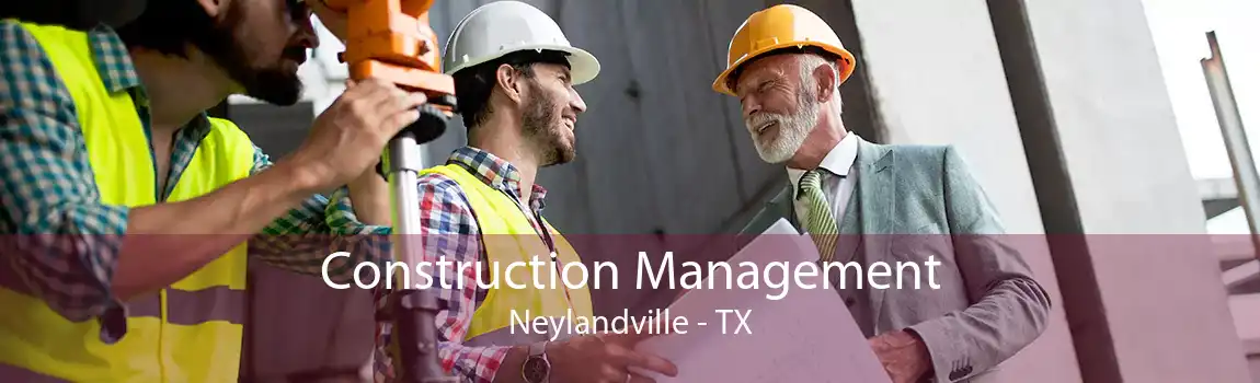 Construction Management Neylandville - TX