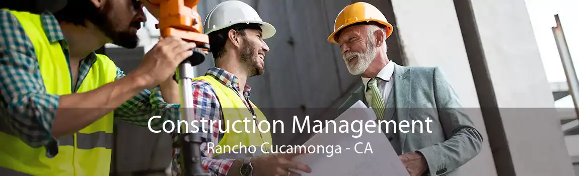 Construction Management Rancho Cucamonga - CA