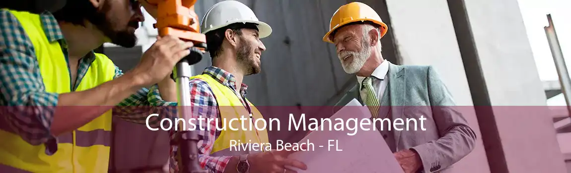 Construction Management Riviera Beach - FL